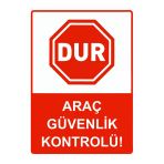 Dur Araç Güvenlik Kontrolü! İsg Uyarı Levhası Pvc A3 30X42 Cm