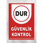 Dur Güvenlik Kontrol - Uyarı Tabela Levhası 24X34 cm Polikarbon - 24 x 34 cm - 1 Adet