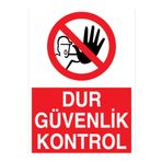 Dur Güvenlik Kontrol Uyarı Tabelası - 70x100 Alüminyum Kompozit Panel - YAS73