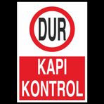 Dur Kapı Kontrol Uyarı Levhası 30x40cm