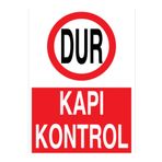 Dur Kapı Kontrol Uyarı Tabelası - 70x100 Alüminyum Kompozit Panel - ŞAKY62