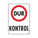 Dur Kontrol Uyarı Levhası 25X35 KOD:1586 - Tek Ebat - 1 Adet