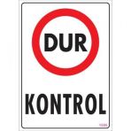Dur Kontrol Uyarı Levhası 25x35 Kod1586