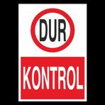 Dur Kontrol Uyarı Levhası 30x40cm