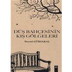 Düş Bahçesinin Kış Gölgeleri - Necmi Gürsakal