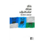 Düş Düşe Uğultular - İbrahim Aslaner
