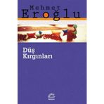 DÜŞ KIRGINLARI - MEHMET EROĞLU