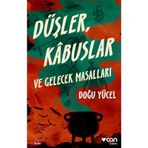 Düşler Kabuslar ve Gelecek Masalları - Doğu Yücel