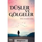 Düşler Ve Gölgeler - İpek Anamur Genç