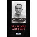 Düşlerimize Ateş Düştü - Ömer Ödemiş