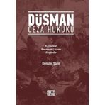 Düşman Ceza Hukuku: Kaynaklar - Kuramsal Çerçeve - Eleştiriler