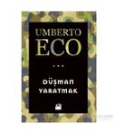 Düşman Yaratmak - Umberto Eco