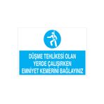 Düşme Tehlikesi Olan Yerde Çalışırken ... Uyarı Tabelası - 35x50 Alüminyum Kompozit Panel - EKDT14