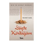 DÜŞTE KÖRDÜĞÜM BIR 28 ŞUBAT ROMANI - MEHMET KARA