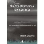 DÜŞÜNCE BULUTUNDAN İNEN DAMLALAR - FURKAN ATASEVEN