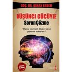 DÜŞÜNCE GÜCÜYLE SORUN ÇÖZME OLUMLU VE SISTEMLI DÜŞÜNCE SORUN ÇÖZMENIN ANAHTARIDIR - ORHAN ERDEM
