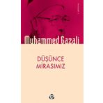 DÜŞÜNCE MIRASIMIZ - MUHAMMED GAZALI