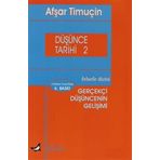 DÜŞÜNCE TARIHI 2 GERÇEKÇİ DÜŞÜNCENIN GELİŞİMİ - AŞFAR TİMUÇİN