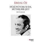 Düşünüyorum Da, Müthiş Bir Şey! - Erdal Öz