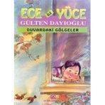DUVARDAKI GÖLGELER ECE İLE YÜCE 01 - GÜLTEN DAYIOĞLU