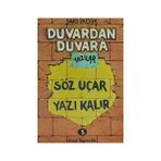 Duvardan Duvara Yazılar 5 - Söz Uçar Yazı Kalır - Sait Köşk