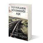 Duvarların Bölemediği Aşk - Muhammed Hanefi Taşkın - Cinius Yayınları