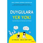 Duygulara Yer Yok: İş Yerinde Başarı ve Mutluluk için El Kitabı