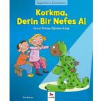 Duygularımız ve Davranışlarımız -Korkma, Derin Bir Nefes Al - Sue Graves