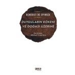 Duyguların Kökeni ve Doğası Üzerine - Benedict De Spinoza