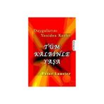 DUYGULARINI YENIDEN KEŞFET TÜM KALBINLE YAŞA - PETER LAUSTER