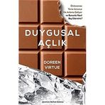 Duygusal Açlık Önlenemez Yeme Arzunuz Ne Anlama Geliyor ve Bununla Nasıl Baş Edersiniz? - Doreen Virtue