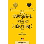 Duygusal Zeka ve Tüketim - Arzu Kazaz