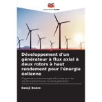 Développement d'un générateur à flux axial à deux rotors à haut rendement pour l'énergie éolienne