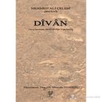 DÎVÂN GİRİŞ - İNCELEME - METIN - SÖZLÜK - TIPKIBASIM - MEHMET ALI ÇELEBİ