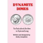 Dynamite Dimes: Fun facts about the dime in rhyme and song (Money Madness, Band 3)
