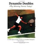 Dynamite Doubles: Play Winning Tennis Today! by Helle Sparre Viragh (2007-12-21)