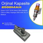 Dyson V12C SV30 Detect Slim Absolute Click-In Dikey Süpürge 2500 mAh 25.2 V Batarya – Orjinal Uyumlu Uzun Ömürlü