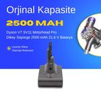 Dyson V7 SV11 Motorhead Pro Dikey Süpürge 2500 mAh 21.6 V Batarya – Orjinal Uyumlu Uzun Ömürlü, Yüksek Performans Pil