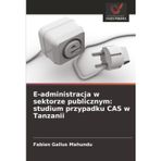 E-administracja w sektorze publicznym: studium przypadku CAS w Tanzanii