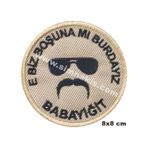 E Biz Boşunamı Burdayız Babayiğit Nakış Işleme Arma Patch Peç 8×8 Çok Renkli