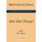 E Kitap Yayıncılık Dur Dur Nereye? - Lacivert Tiyatro Oyunları 6 - Dram 2 Perde