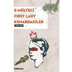 E-Mülteci / First Lady / Kenardakiler - Sedef Ecer