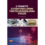 E-Ticarette İletişim Kanallarının Tüketici Davranışlarına Etkileri Nobel Bilimsel Eserler