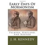 Early Days of Mormonism; Palmyra, Kirtland, and Nauvoo