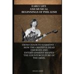 EARLY LIFE AND MUSICAL BEGINNINGS OF PHIL LESH: From Chaos to Harmony – How the Grateful Dead emerged and shaped the counterculture of the 1960s. (SINGER, MUSCIAN AND ACTOR STORY STORE, Band 2)