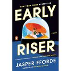 Early Riser: A Novel