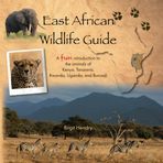 East African Wildlife Guide: A fun introduction to the animals of Kenya, Tanzania, Rwanda, Uganda and Burundi