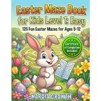 Easter Maze Book for Kids Level 1: Easy: 125 Fun Easter Mazes for Ages 5-12 with Certificate of Completion - Perfect Easter Basket Stuffer and Spring Activity Book for Beginners (NARQIA GROWTH)