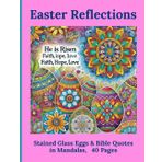 Easter Reflections: Stained Glass Eggs & Bible Quotes in Mandalas,40 Pages