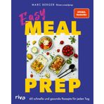 Easy Meal Prep: 60 schnelle und gesunde Rezepte für jeden Tag | Einfache Gerichte für Frühstück, Mittag- und Abendessen. Mit Wochenplänen